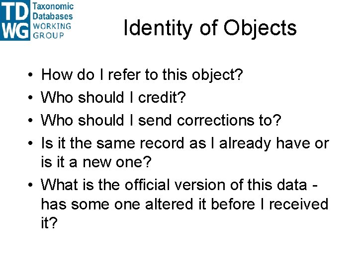 Identity of Objects • • How do I refer to this object? Who should Identity of Objects • • How do I refer to this object? Who should