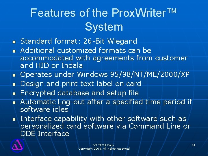 Features of the Prox. Writer™ System n n n n Standard format: 26 -Bit