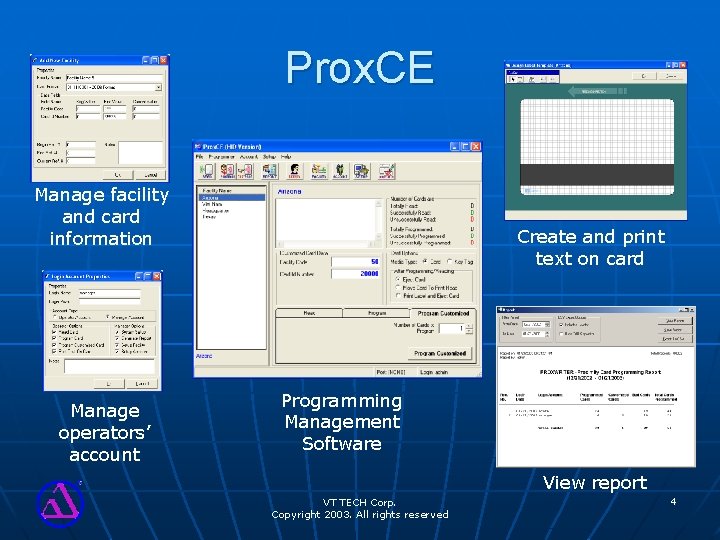 Prox. CE Manage facility and card information Manage operators’ account Create and print text
