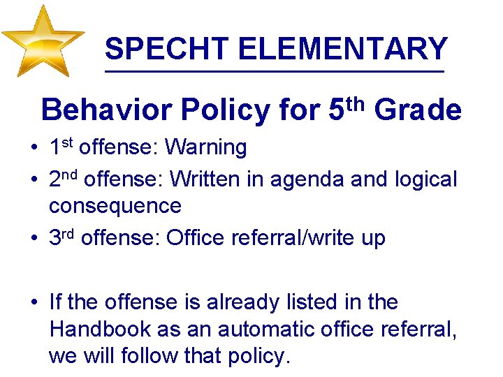SPECHT ELEMENTARY Behavior Policy for th 5 Grade • 1 st offense: Warning •
