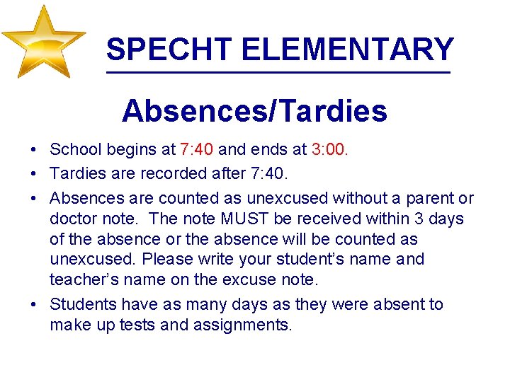 SPECHT ELEMENTARY Absences/Tardies • School begins at 7: 40 and ends at 3: 00.