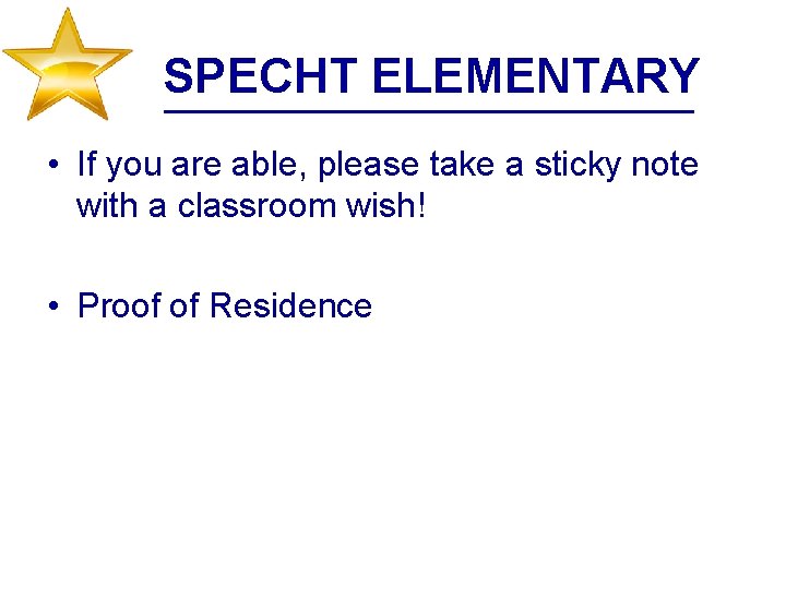 SPECHT ELEMENTARY • If you are able, please take a sticky note with a