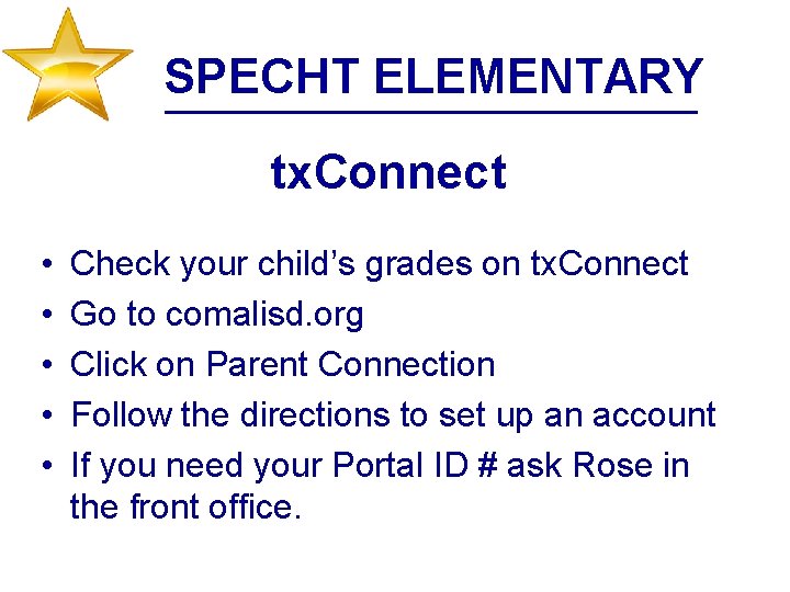 SPECHT ELEMENTARY tx. Connect • • • Check your child’s grades on tx. Connect