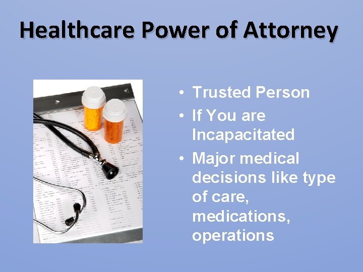 Healthcare Power of Attorney • Trusted Person • If You are Incapacitated • Major Healthcare Power of Attorney • Trusted Person • If You are Incapacitated • Major