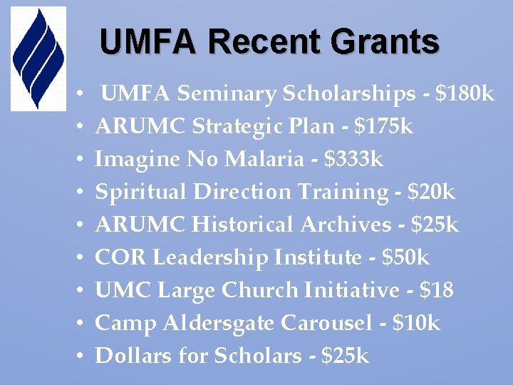 UMFA Recent Grants • • • UMFA Seminary Scholarships - $180 k ARUMC Strategic UMFA Recent Grants • • • UMFA Seminary Scholarships - $180 k ARUMC Strategic