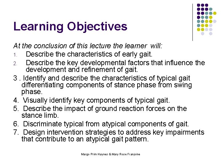 Learning Objectives At the conclusion of this lecture the learner will: 1. Describe the