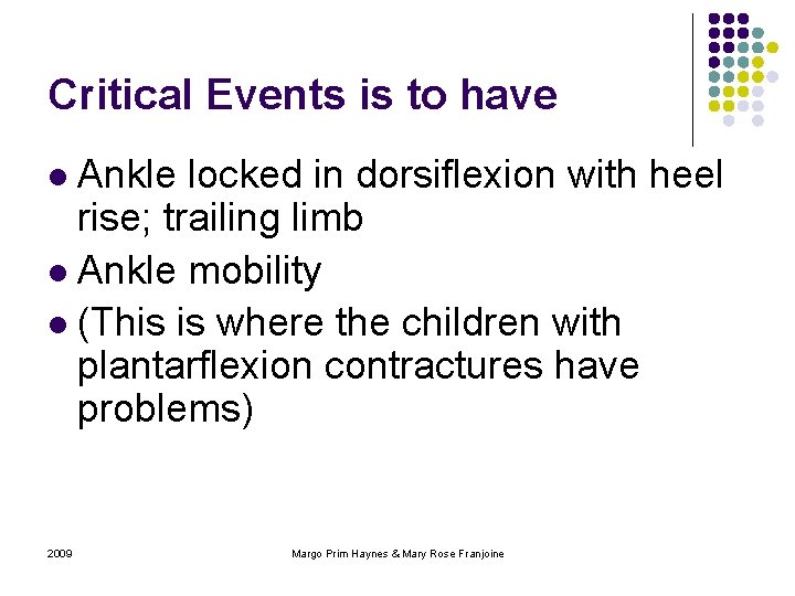Critical Events is to have Ankle locked in dorsiflexion with heel rise; trailing limb