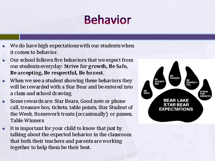 Behavior v v v We do have high expectations with our students when it