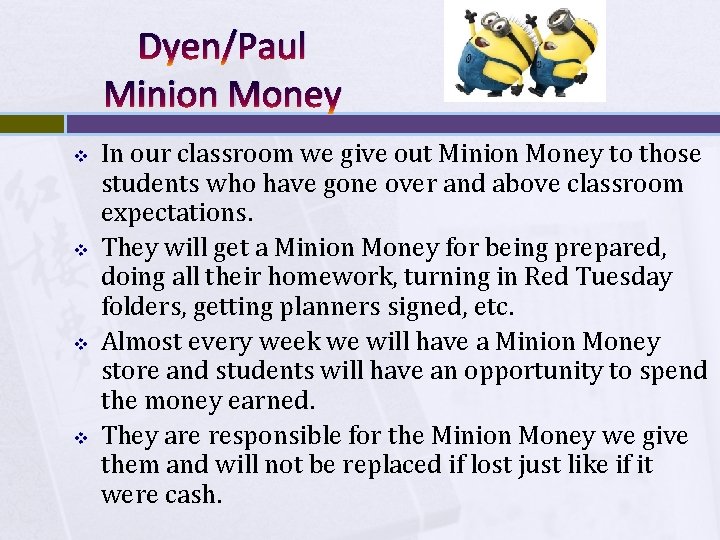 Dyen/Paul Minion Money v v In our classroom we give out Minion Money to