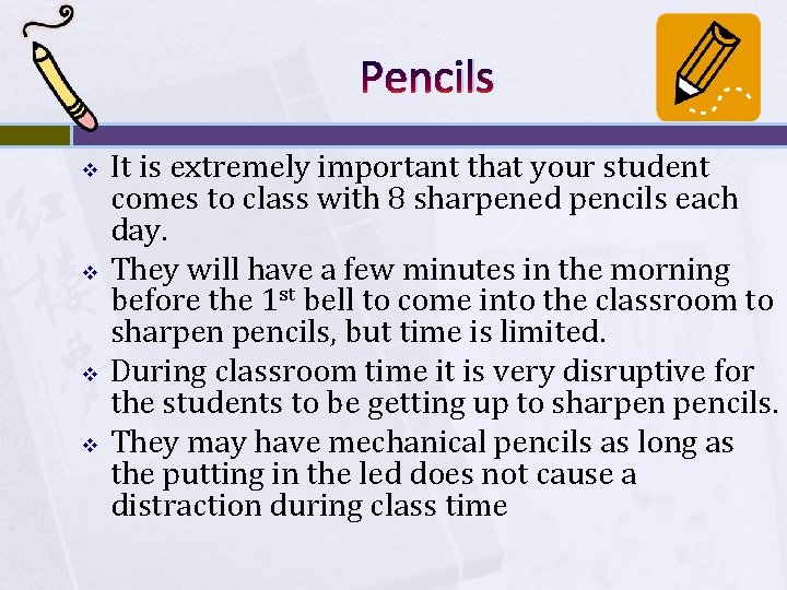 Pencils v v It is extremely important that your student comes to class with