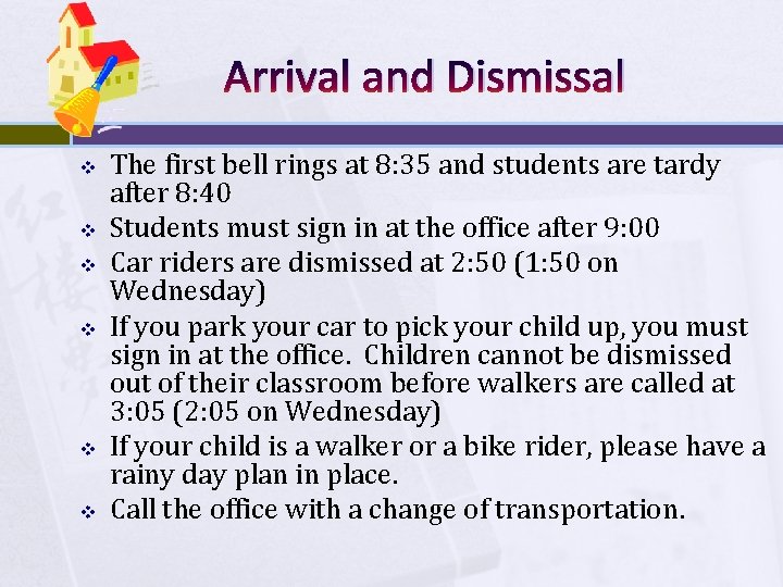 Arrival and Dismissal v v v The first bell rings at 8: 35 and