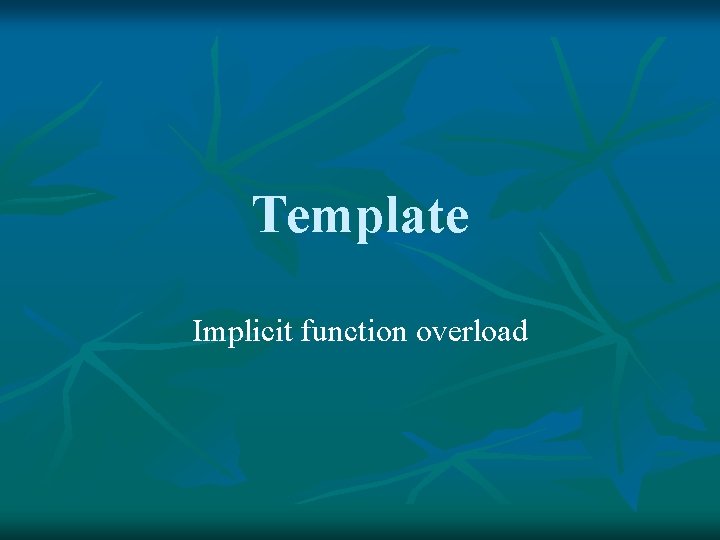 Template Implicit function overload 