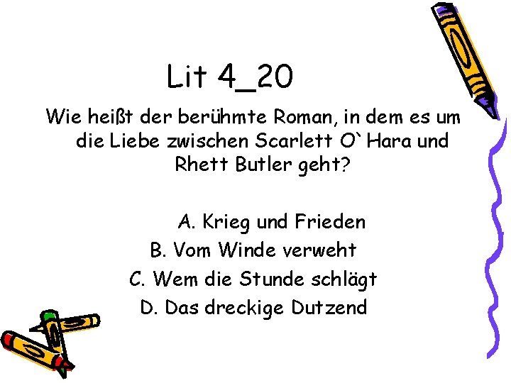 Lit 4_20 Wie heißt der berühmte Roman, in dem es um die Liebe zwischen