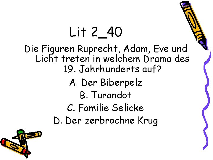 Lit 2_40 Die Figuren Ruprecht, Adam, Eve und Licht treten in welchem Drama des