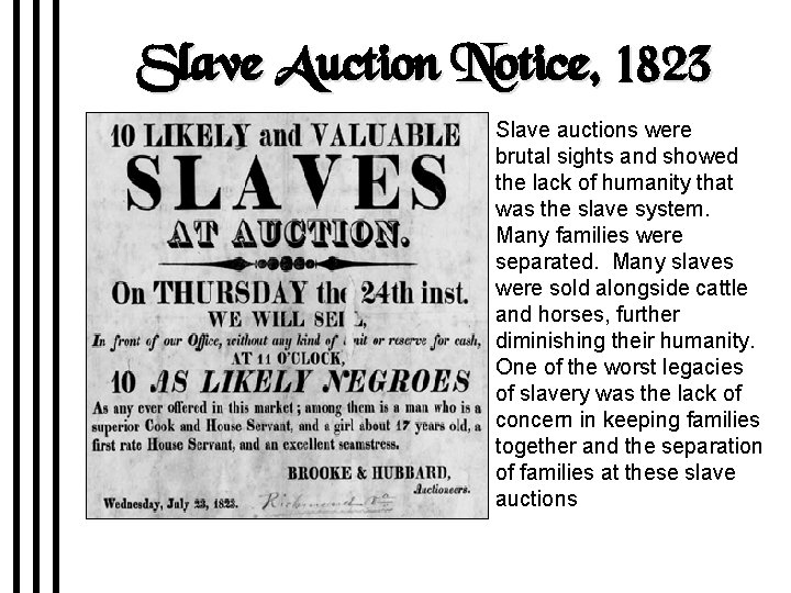 Slave Auction Notice, 1823 Slave auctions were brutal sights and showed the lack of