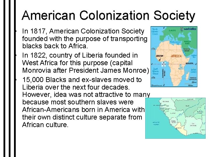 American Colonization Society • In 1817, American Colonization Society founded with the purpose of