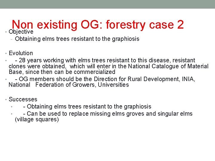 Non existing OG: forestry case 2 • Objective - Obtaining elms trees resistant to