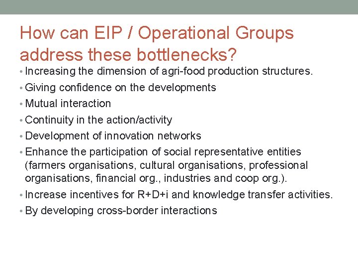 How can EIP / Operational Groups address these bottlenecks? • Increasing the dimension of