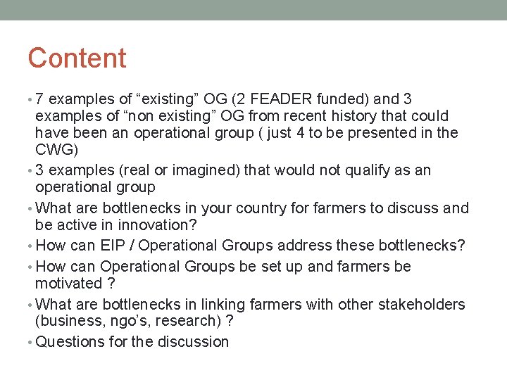 Content • 7 examples of “existing” OG (2 FEADER funded) and 3 examples of