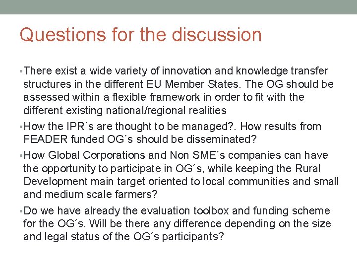 Questions for the discussion • There exist a wide variety of innovation and knowledge