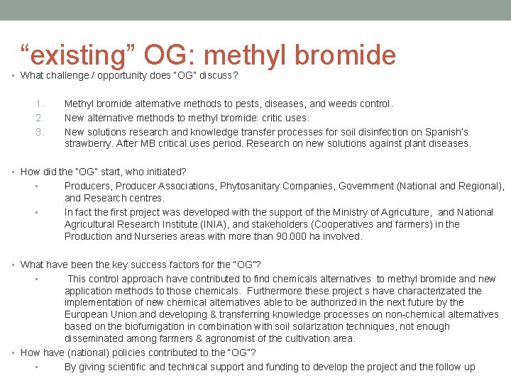 “existing” OG: methyl bromide • What challenge / opportunity does “OG” discuss? 1. 2.