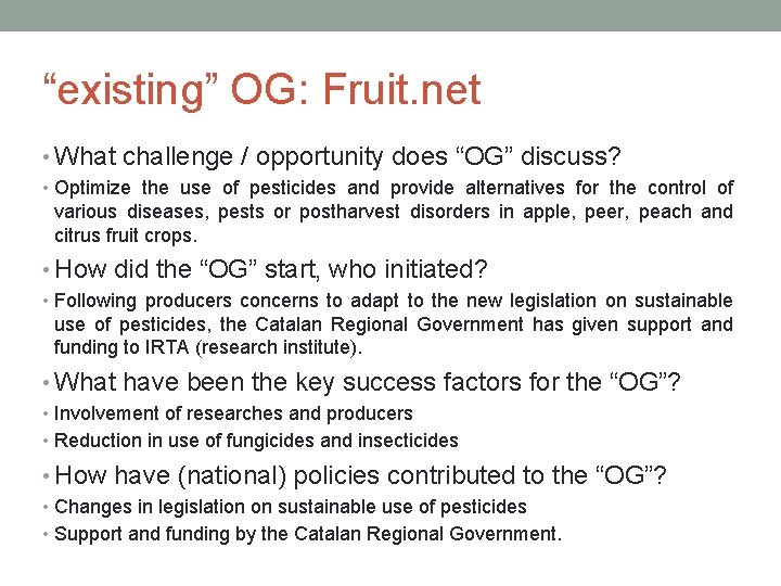 “existing” OG: Fruit. net • What challenge / opportunity does “OG” discuss? • Optimize