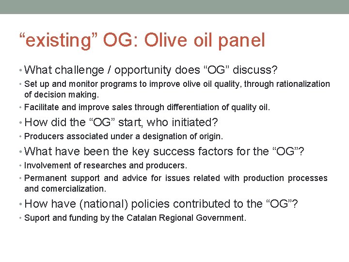 “existing” OG: Olive oil panel • What challenge / opportunity does “OG” discuss? •