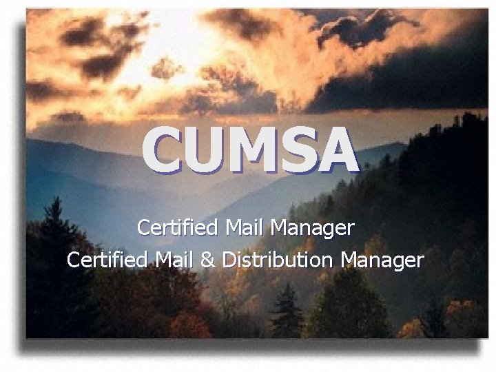 CUMSA Certified Mail Manager Certified Mail & Distribution Manager 