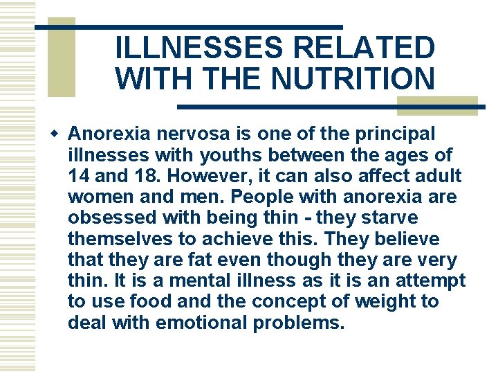 ILLNESSES RELATED WITH THE NUTRITION w Anorexia nervosa is one of the principal illnesses