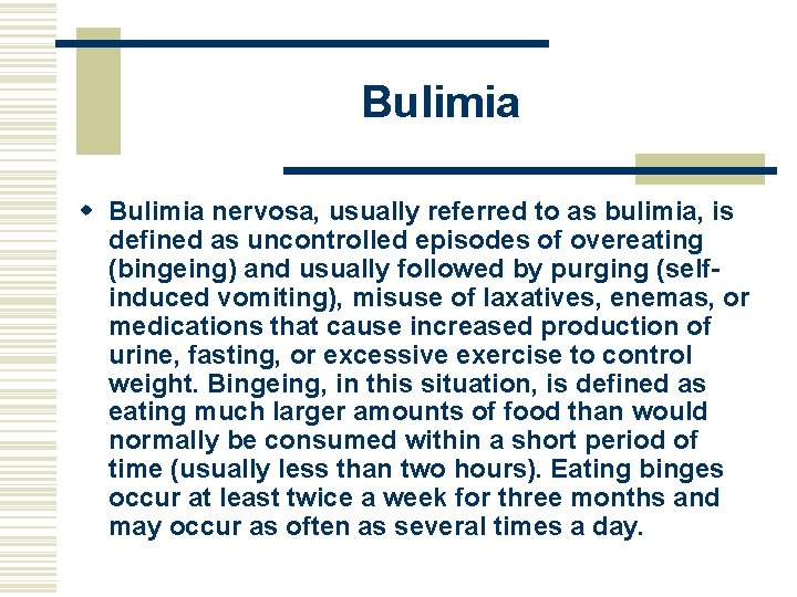 Bulimia w Bulimia nervosa, usually referred to as bulimia, is defined as uncontrolled episodes