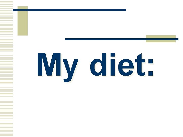 My diet: 