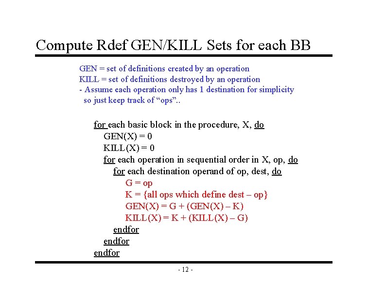 Compute Rdef GEN/KILL Sets for each BB GEN = set of definitions created by Compute Rdef GEN/KILL Sets for each BB GEN = set of definitions created by