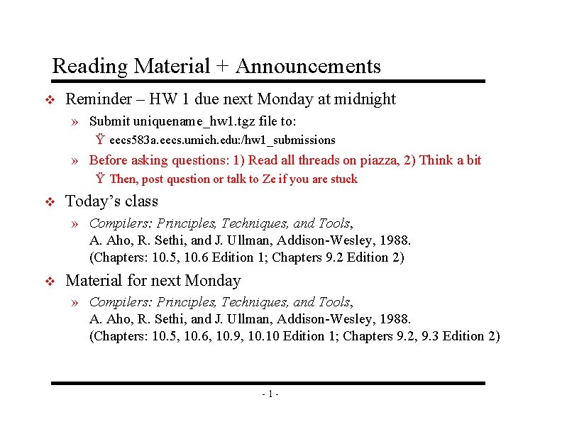 Reading Material + Announcements v Reminder – HW 1 due next Monday at midnight Reading Material + Announcements v Reminder – HW 1 due next Monday at midnight