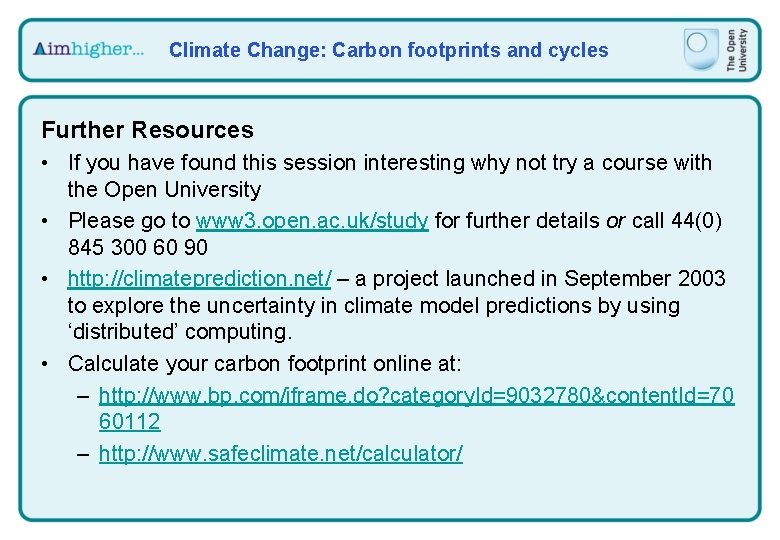 Climate Change: Carbon footprints and cycles Further Resources • If you have found this