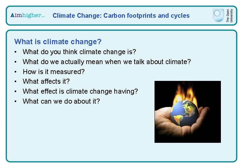 Climate Change: Carbon footprints and cycles What is climate change? • • • What
