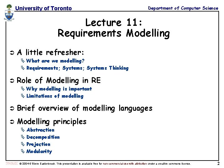 University of Toronto Department of Computer Science Lecture 11: Requirements Modelling Ü A little