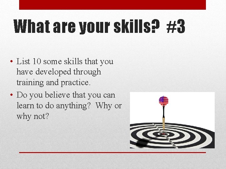 What are your skills? #3 • List 10 some skills that you have developed