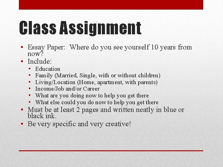 Class Assignment • Essay Paper: Where do you see yourself 10 years from now?
