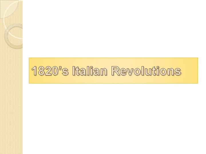 1820’s Italian Revolutions 