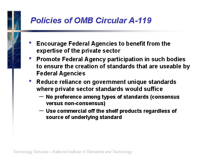 Policies of OMB Circular A-119 • • • Encourage Federal Agencies to benefit from