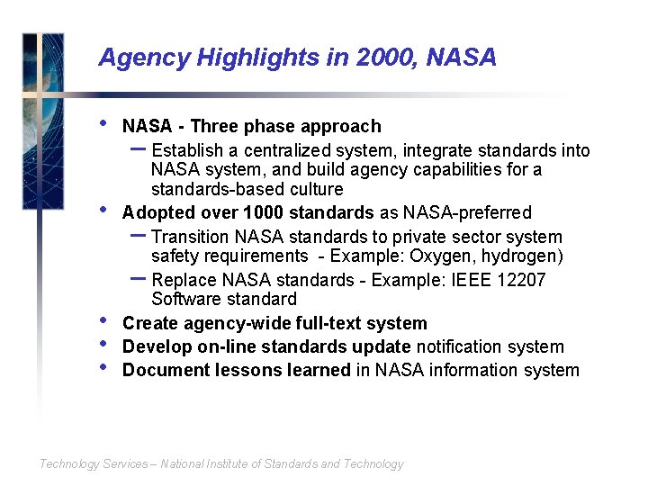 Agency Highlights in 2000, NASA • • • NASA - Three phase approach –