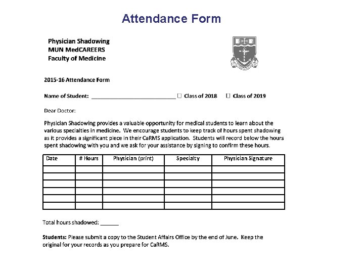 Attendance Form Date # Hours Physician (print) Specialty Physician Signature 