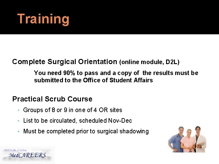 Training Complete Surgical Orientation (online module, D 2 L) You need 90% to pass