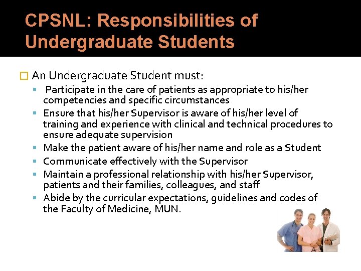 CPSNL: Responsibilities of Undergraduate Students � An Undergraduate Student must: Participate in the care