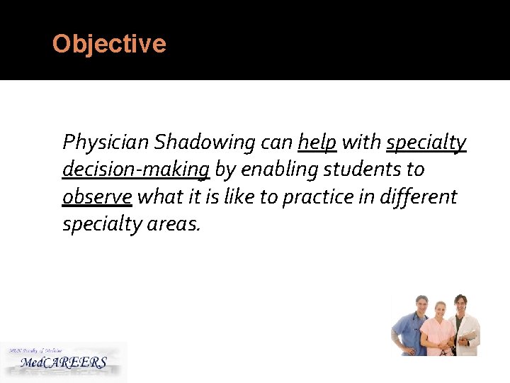 Objective Physician Shadowing can help with specialty decision-making by enabling students to observe what