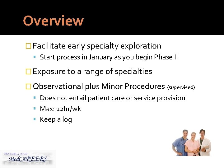 Overview � Facilitate early specialty exploration Start process in January as you begin Phase