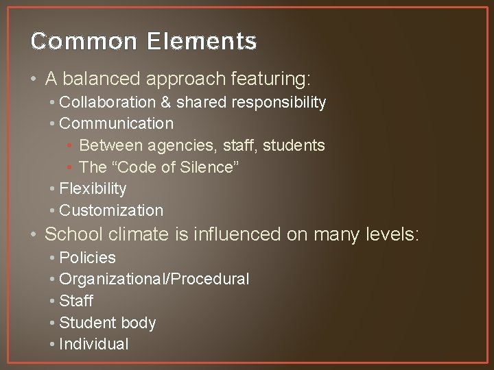 Common Elements • A balanced approach featuring: • Collaboration & shared responsibility • Communication