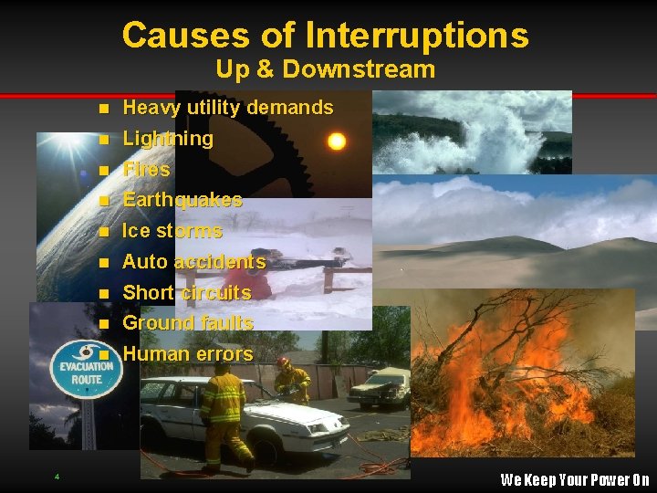 Causes of Interruptions Up & Downstream Heavy utility demands n Lightning n Fires n Causes of Interruptions Up & Downstream Heavy utility demands n Lightning n Fires n