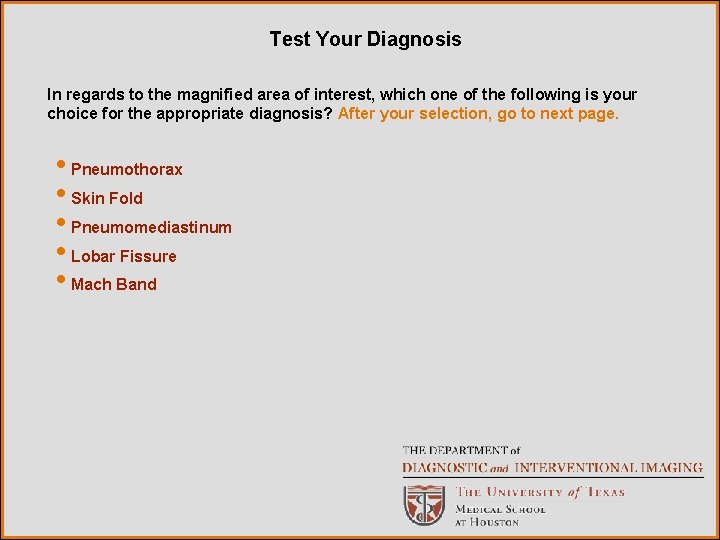 Test Your Diagnosis In regards to the magnified area of interest, which one of