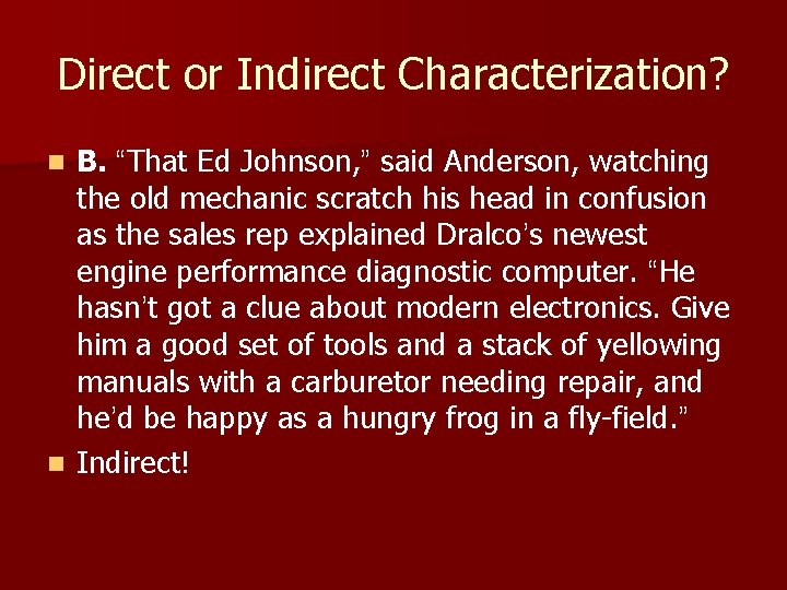 Direct or Indirect Characterization? B. “That Ed Johnson, ” said Anderson, watching the old